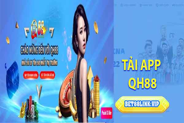 Tải app QH88 online vip trên thị trường